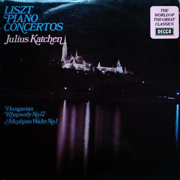 Franz Liszt, Julius Katchen - Piano Concertos / Hungarian Rhapsody No.12 / Mephisto Waltz No.1