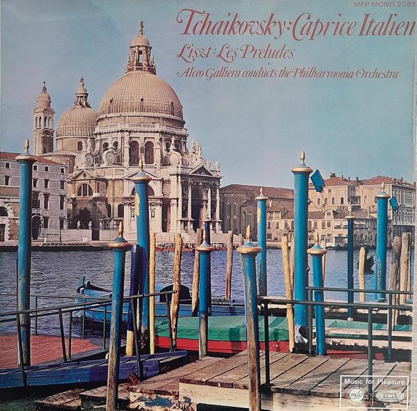 Franz Liszt, Philharmonia Orchestra, Alceo Galliera, Pyotr Ilyich Tchaikovsky - Tchaikovsky: Caprice Italien - Liszt: Les Preludes