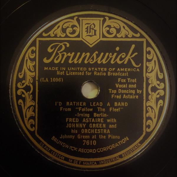 Fred Astaire, Johnny Green And His Orchestra - I'd Rather Lead A Band / I'm Building Up To An Awful Let Down