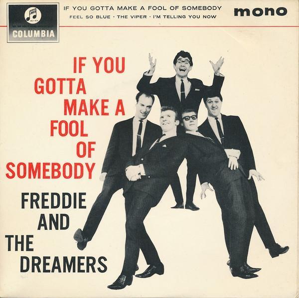 Freddie & The Dreamers - If You Gotta Make A Fool Of Somebody