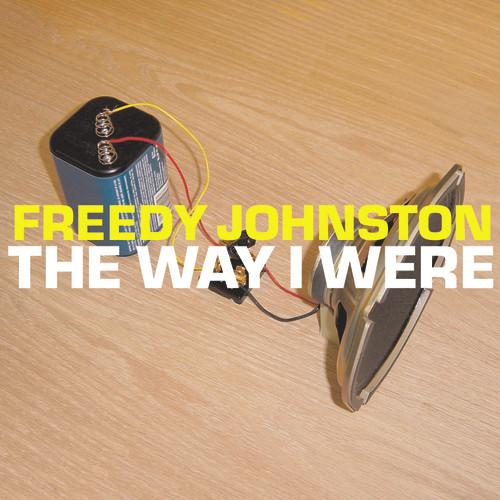 Freedy Johnston - The Way I Were