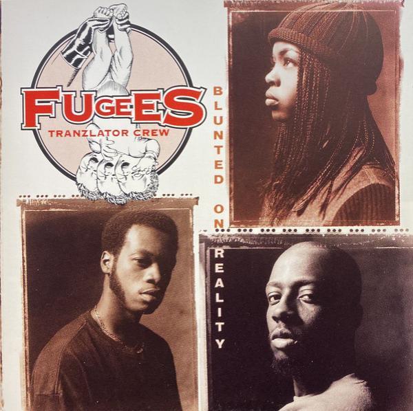 Fugees - Blunted On Reality