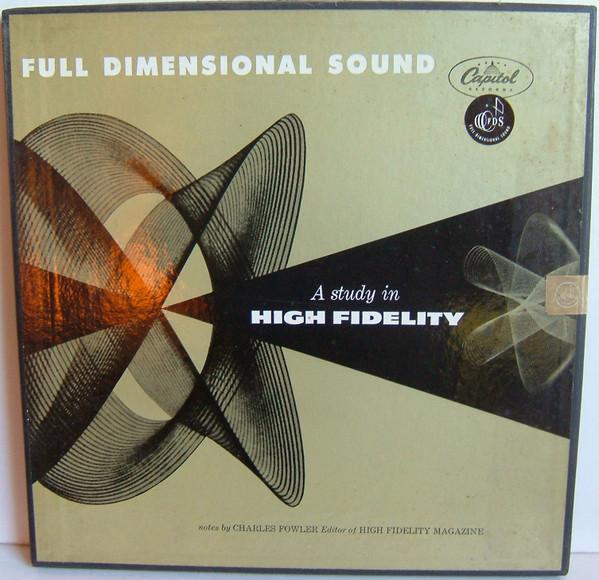  - Full Dimensional Sound, A Study In High Fidelity