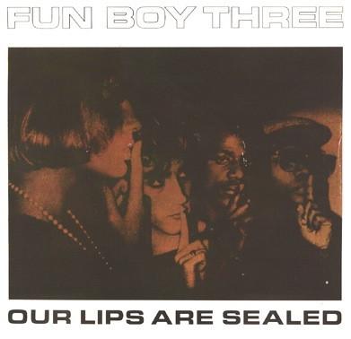 Fun Boy Three - Our Lips Are Sealed