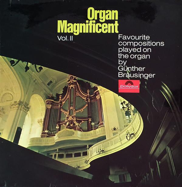 Günther Brausinger - Organ Magnificent Vol. II