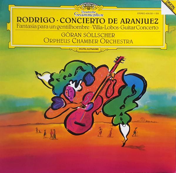 Göran Söllscher, Joaquín Rodrigo, Heitor Villa-Lobos, Orpheus Chamber Orchestra - Concierto De Aranjuez, Fantasia Para Un Gentilhombre