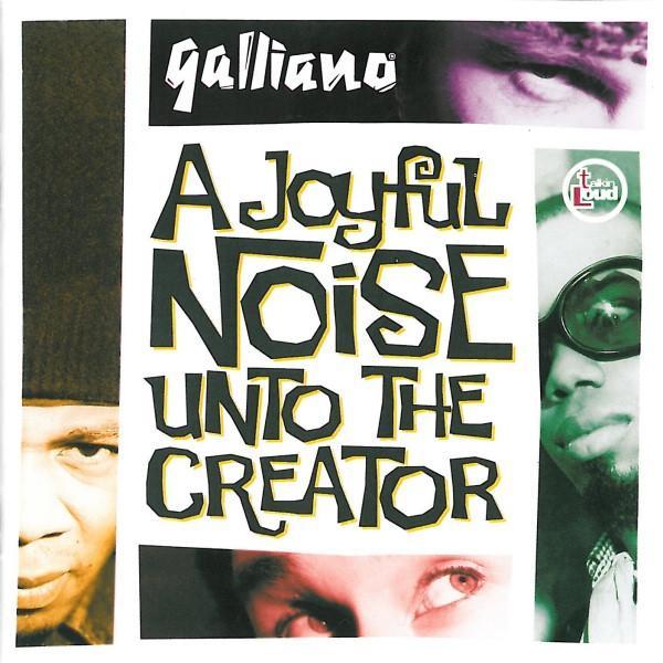 Galliano - A Joyful Noise Unto The Creator