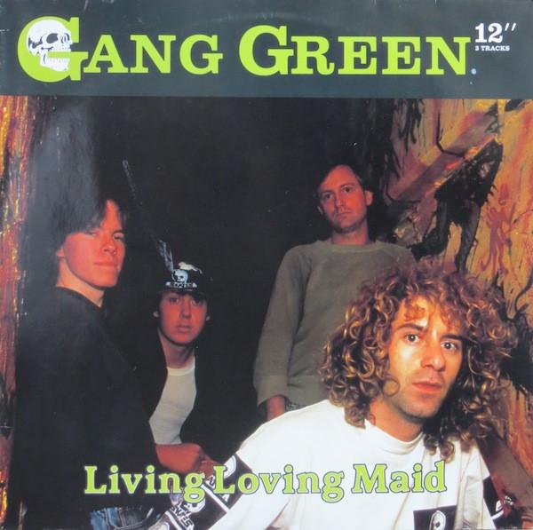 Gang Green - Living Loving Maid