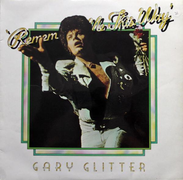 Gary Glitter - Remember Me This Way