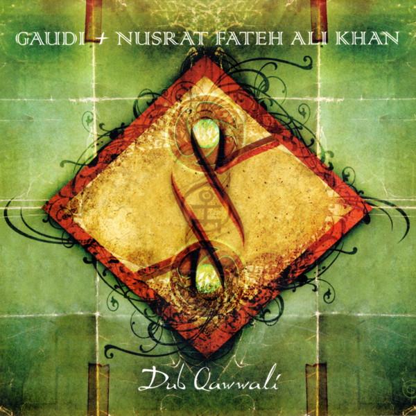 Gaudi, Nusrat Fateh Ali Khan - Dub Qawwali