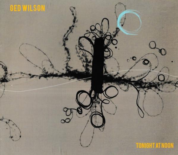 Ged Wilson - Tonight At Noon
