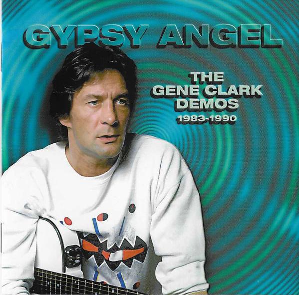 Gene Clark - Gypsy Angel (The Gene Clark Demos 1983-1990)