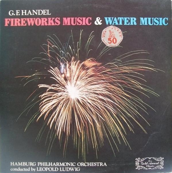 Georg Friedrich Händel, Philharmonisches Staatsorchester Hamburg, Leopold Ludwig - Fireworks Music & Water Music