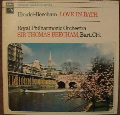 Georg Friedrich Händel, Sir Thomas Beecham, The Royal Philharmonic Orchestra - Love in Bath