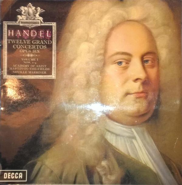 Georg Friedrich Händel, The Academy Of St. Martin-in-the-Fields, Sir Neville Marriner - Twelve Grand Concertos Opus Six · Volume I (Nos. 1-4)