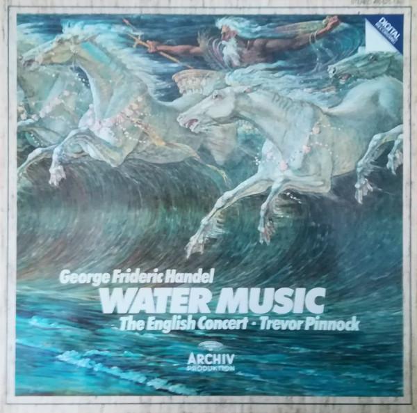 Georg Friedrich Händel, The English Concert, Trevor Pinnock - Water Music