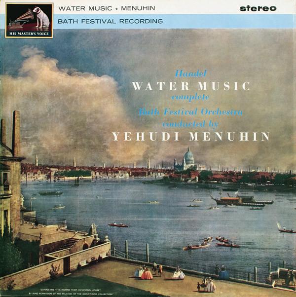 Georg Friedrich Händel, Yehudi Menuhin, Bath Festival Orchestra - Water Music (Complete)