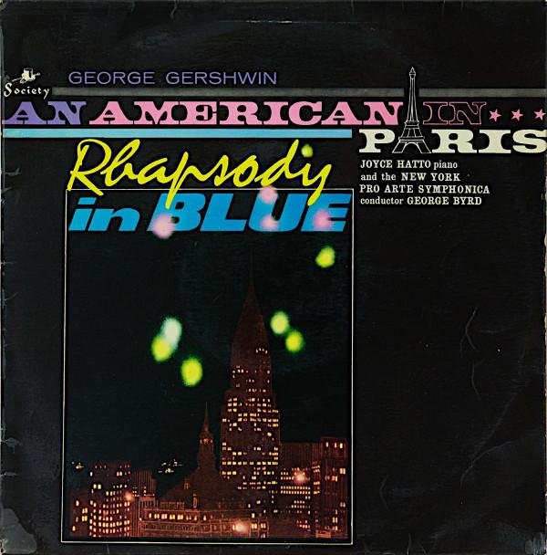 George Gershwin, Joyce Hatto, New York Pro Arte Symphonica, George Byrd - An American In Paris / Rhapsody In Blue