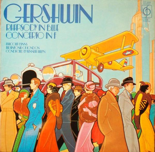 George Gershwin, Kenneth Alwyn, The Sinfonia Of London, Malcolm Binns - George Gershwin:  Rhapsody In Blue; Concerto In F