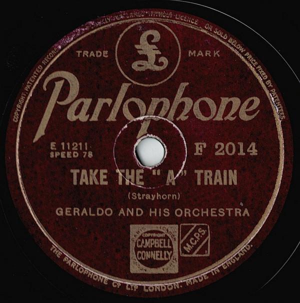 Geraldo And His Orchestra - Take The "A" Train / Shoo - Shoo Baby