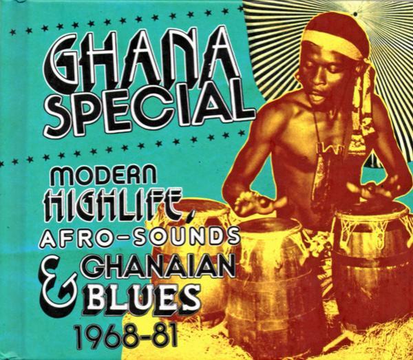  - Ghana Special: Modern Highlife, Afro-Sounds & Ghanaian Blues 1968-81