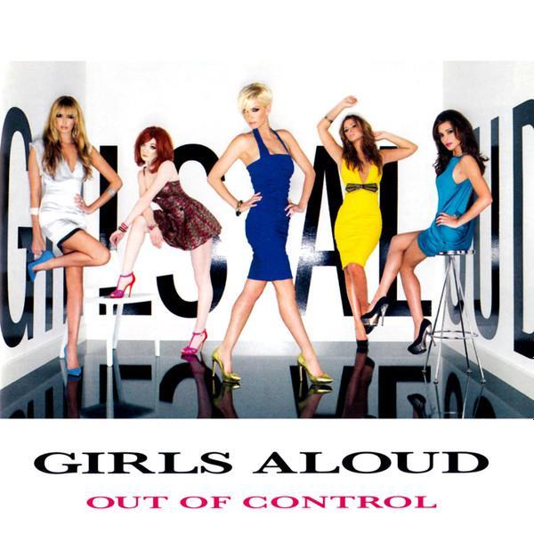 Girls Aloud - Out Of Control