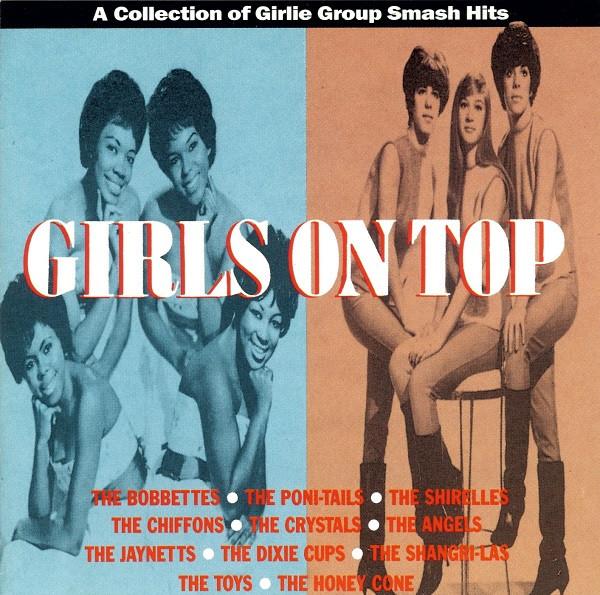  - Girls On Top (A Collection Of Girlie Group Smash Hits)