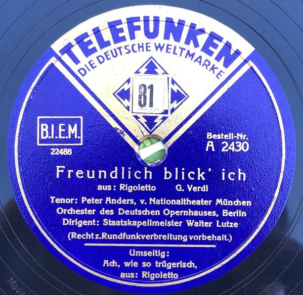 Giuseppe Verdi, Peter Anders (2), Walter Lutze, Orchester Des Deutschen Opernhauses, Berlin - Freundlich Blick‘ Ich / Ach, Wie So Trügerisch