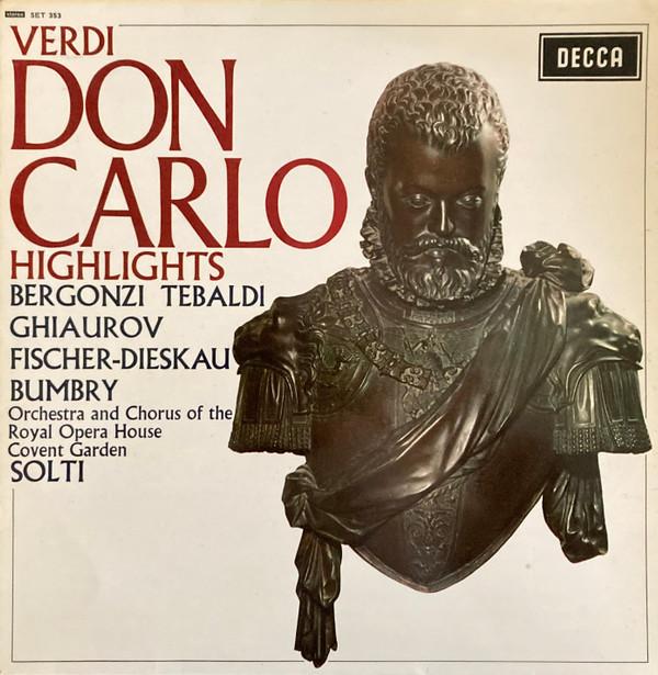 Giuseppe Verdi, Orchestra Of The Royal Opera House, Covent Garden, Chorus Of The Royal Opera House, Covent Garden, Georg Solti - Don Carlo Highlights