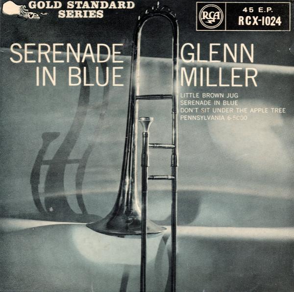 Glenn Miller And His Orchestra - Serenade In Blue