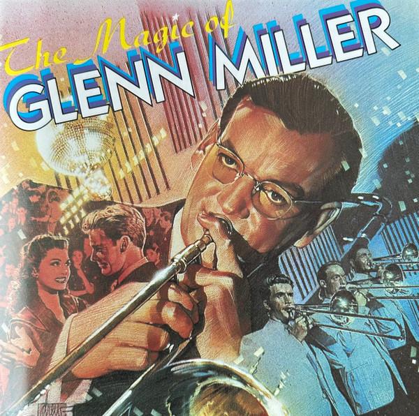 Glenn Miller - The Magic Of Glenn Miller