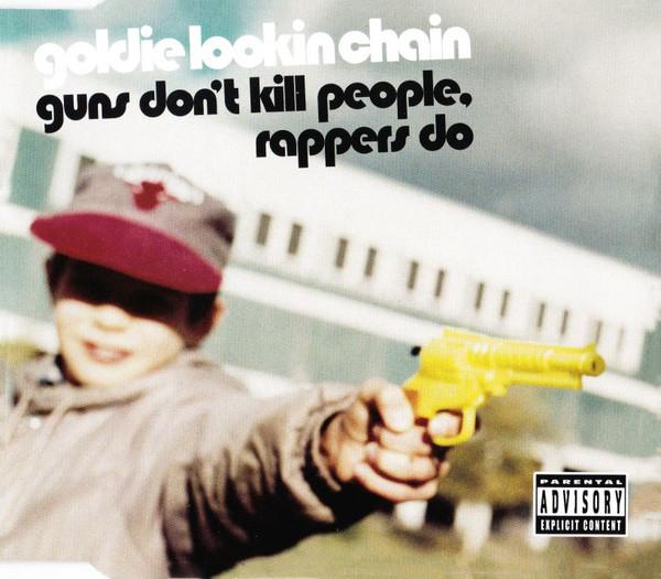 Goldie Lookin Chain - Guns Don't Kill People, Rappers Do