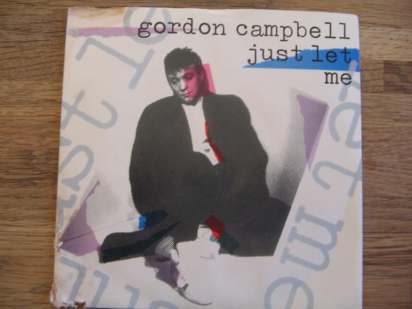 Gordon Campbell (4) - Just Let Me