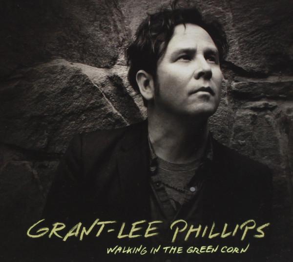 Grant Lee Phillips - Walking In The Green Corn