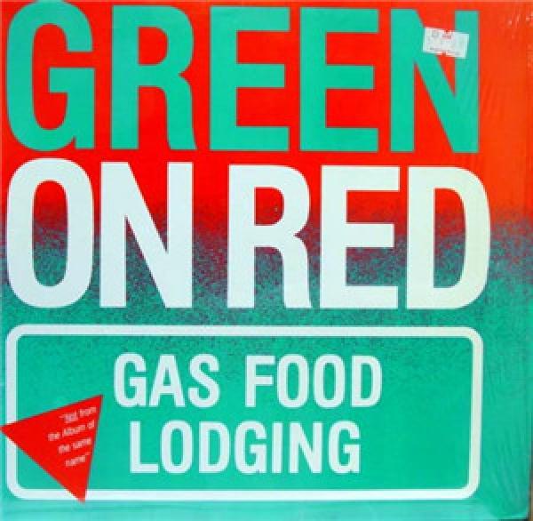 Green On Red - Gas Food Lodging