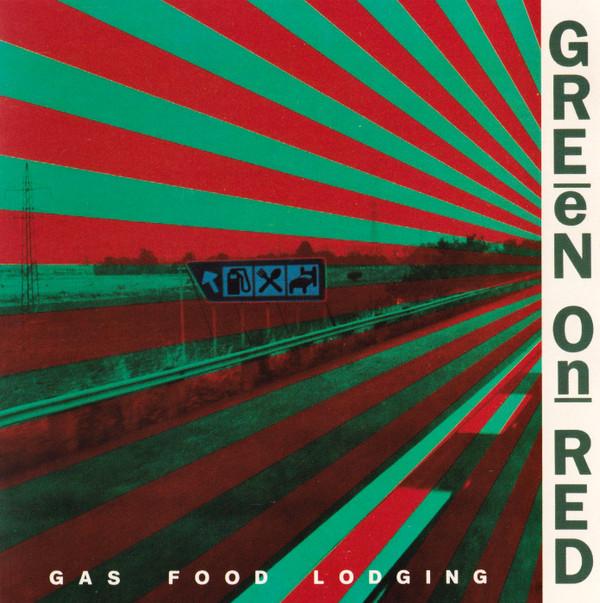Green On Red - Gas Food Lodging