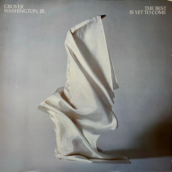 Grover Washington, Jr. - The Best Is Yet To Come