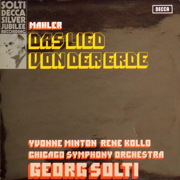 Gustav Mahler, Yvonne Minton, René Kollo, The Chicago Symphony Orchestra, Georg Solti - Das Lied Von Der Erde