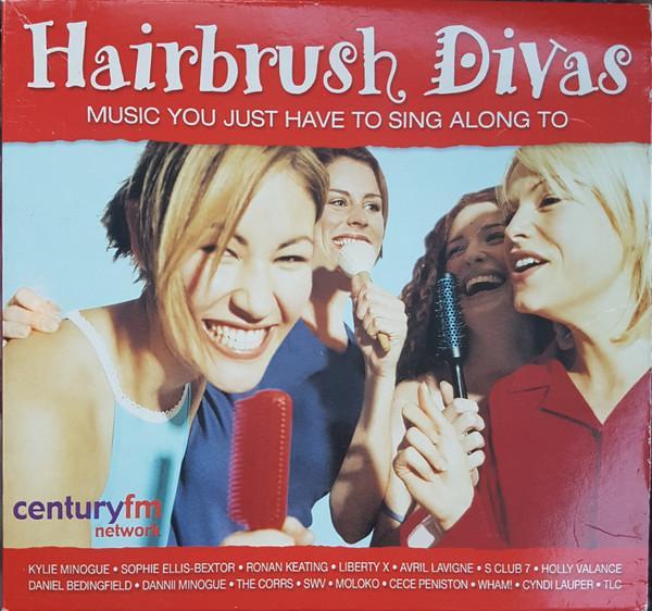  - Hairbrush Divas (Music You Just Have To Sing Along To)