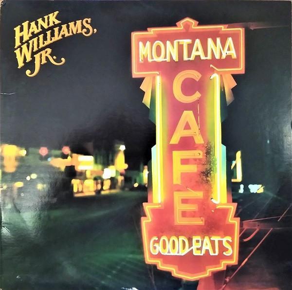 Hank Williams Jr. - Montana Cafe