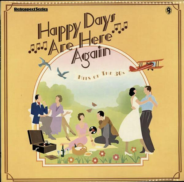  - Happy Days Are Here Again Hits Of The 30's