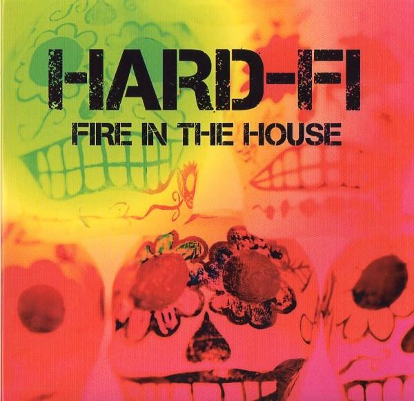 Hard-Fi - Fire In The House