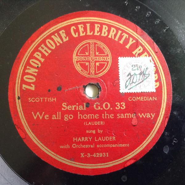 Harry Lauder - We All Go Home The Same Way / O Sing To Me the Auld Scotch Sangs