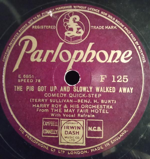 Harry Roy And His Orchestra - The Pig Got Up And Slowly Walked Away / The Dashing Marine