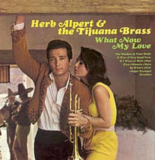Herb Alpert & The Tijuana Brass - What Now My Love