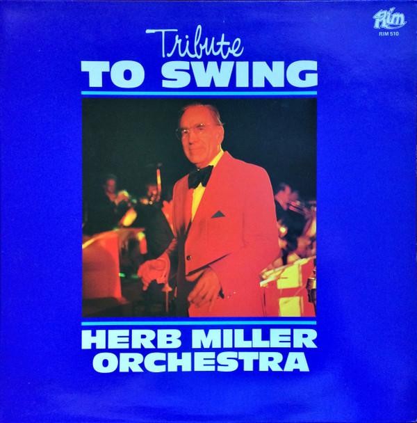 Herb Miller Orchestra - Tribute To Swing