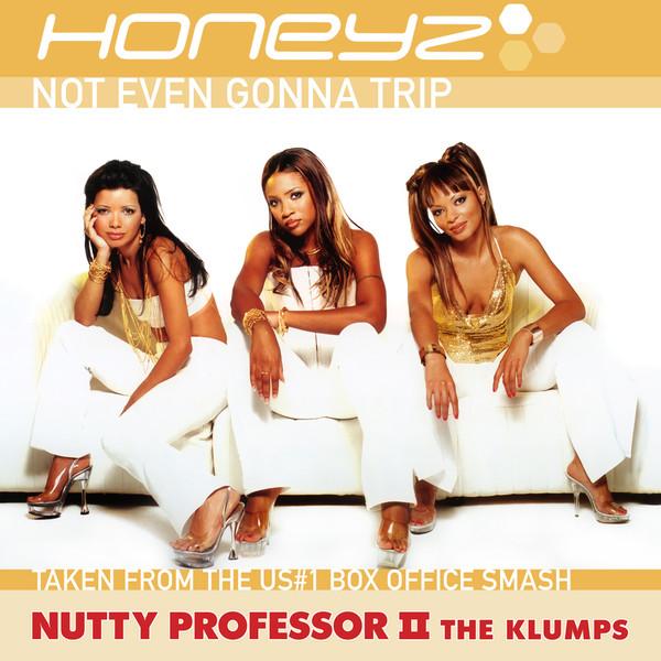 Honeyz - Not Even Gonna Trip