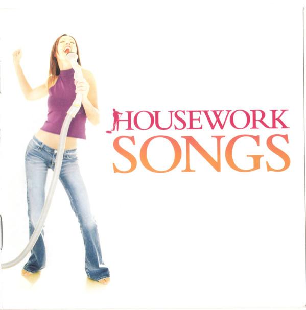  - Housework Songs