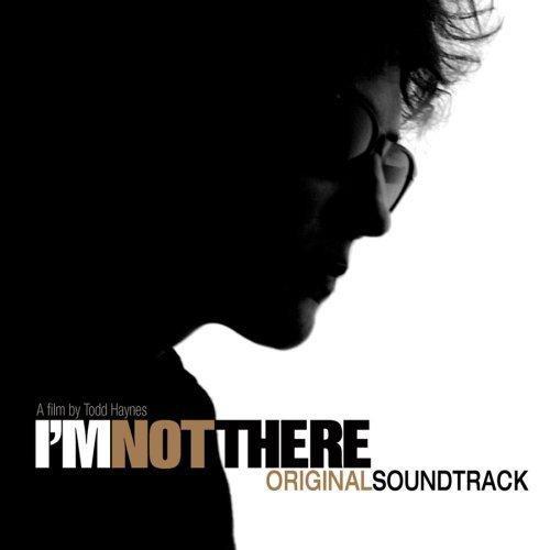  - I'm Not There (Original Soundtrack)