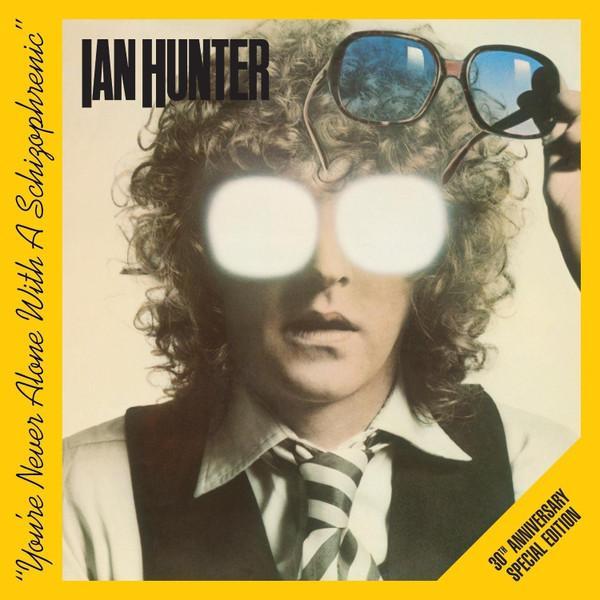 Ian Hunter - You're Never Alone With A Schizophrenic - 30th Anniversary Special Edition